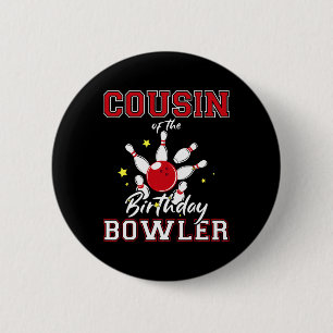 Cousin Of The Birthday Bowler Bday Bowling Party C 2 Inch Round Button