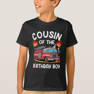 Cousin Of The Birthday Boy Fire Truck Firefighter T-Shirt