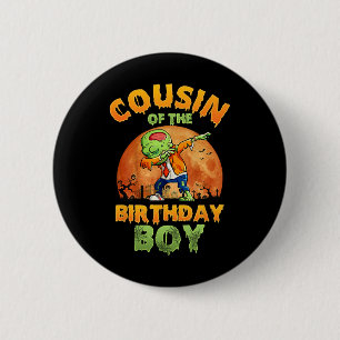 Cousin Of The Birthday Boy Zombie Mom Halloween Co 2 Inch Round Button