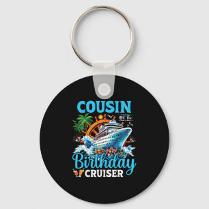 Cousin Of The Birthday Cruiser Cruise Boat Birthda Keychain