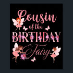 Cousin Of The Birthday Fairy First Birthday Family Poster<br><div class="desc">Cousin Of The Birthday Fairy First Birthday Family Matching</div>
