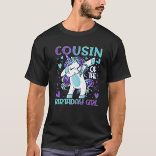 Cousin Of The Birthday Girl Dabbing Unicorn Cousin T-Shirt