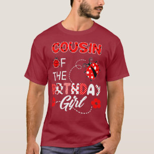 Cousin Of The Birthday Girl - Family Ladybug T-Shirt