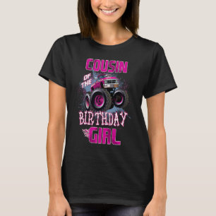 Cousin of The Birthday Girl  Monster Truck 1st T-Shirt
