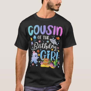 Cousin Of The Birthday Girl Sea Fish Ocean Aquariu T-Shirt