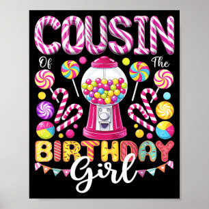 Cousin of The Birthday Girl Sweet Candy Birthday Poster