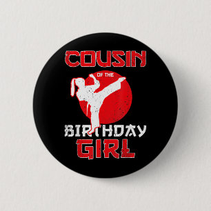 Cousin Of The Birthday Karate Taekwondo Girl 2 Inch Round Button