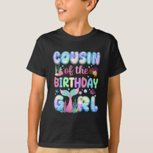 Cousin Of The Birthday Mermaid Girl Family Matchin T-Shirt