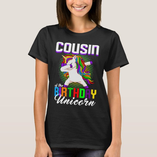 Cousin of the Birthday Princess Unicorn Dabbing Bd T-Shirt (Front)