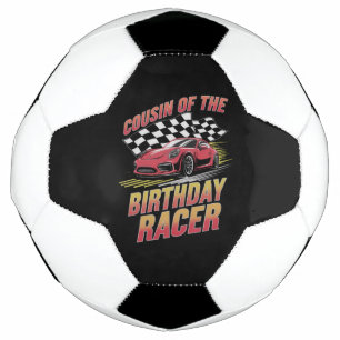 Cousin Of The Birthday Racer Racing Family Party  Soccer Ball