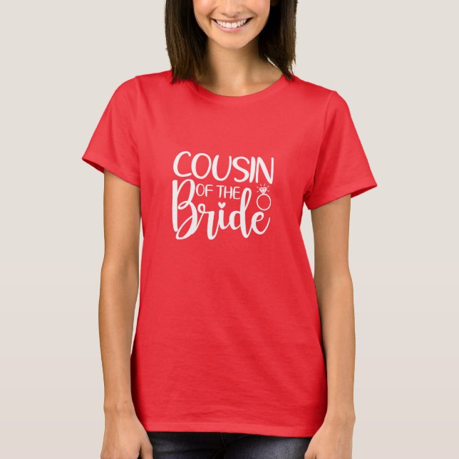 COUSIN of the BRIDE T-Shirt (Front)