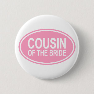 Cousin of the Bride Wedding Oval Pink 2 Inch Round Button