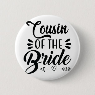 Cousin Of The Bride Wedding Party Family Bridal Sh 2 Inch Round Button