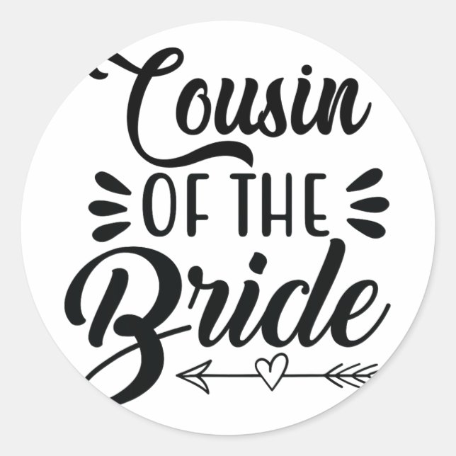 Cousin Of The Bride Wedding Party Family Bridal Sh Classic Round Sticker (Front)
