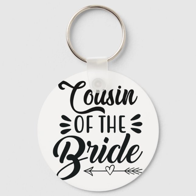 Cousin Of The Bride Wedding Party Family Bridal Sh Keychain (Front)