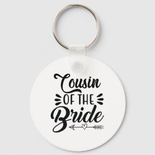 Cousin Of The Bride Wedding Party Family Bridal Sh Keychain