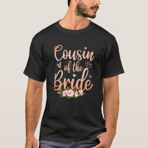 Cousin Of The Bride  Wedding Shower  Women T-Shirt