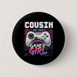Cousin Of The Gamer Girl Matching Video Game Birth 2 Inch Round Button