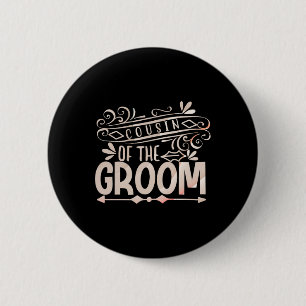 Cousin Of The Groom Shirt Wedding Couples 2 Inch Round Button