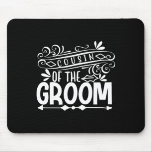Cousin Of The Groom Tee Wedding Gift Bachelorette  Mouse Pad