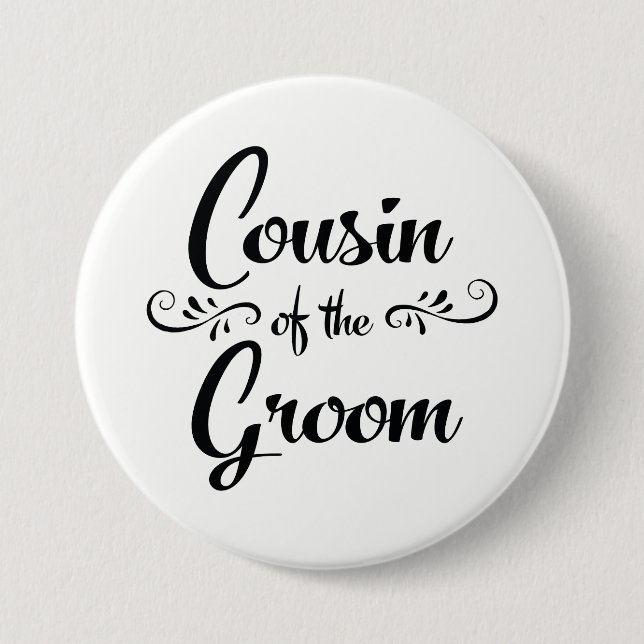 Cousin of the Groom Wedding Rehearsal Dinner 3 Inch Round Button (Front)