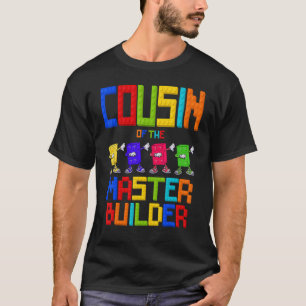 Cousin of the Master Builder Birthday Boy Girl Blo T-Shirt