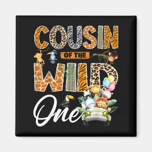 Cousin of the wild one 1st birthday boy safari magnet