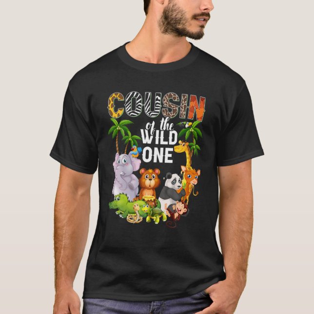Cousin Of The Wild One Birthday Safari Jungle Zoo  T-Shirt (Front)