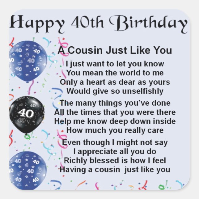 Cousin Poem 40th Birthday Square Sticker (Front)
