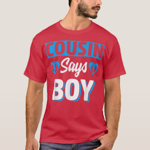 Cousin Says Boy Cute Gender Reveal Team Blue Baby  T-Shirt