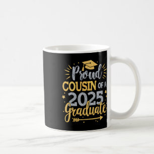 Cousin Senior 2025 Proud Cousin Of A Cl Of 2025 Gr Coffee Mug