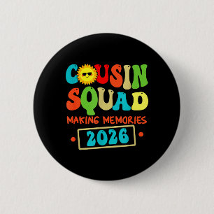 Cousin Squad Crew 2026 Making Memories Family 2 Inch Round Button