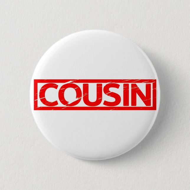 Cousin Stamp 2 Inch Round Button (Front)
