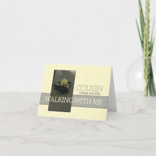 Cousin Thanks for Walking me down Aisle Thank You Card