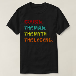 cousin the man the myth the legend T-Shirt
