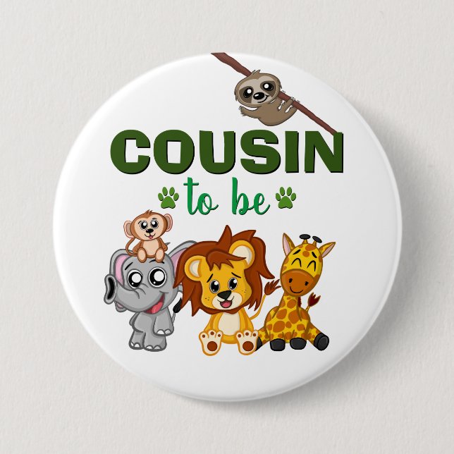 Cousin To Be Jungle Safari Animal Baby Shower 3 Inch Round Button (Front)