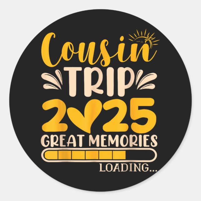 Cousin Trip 2025 Matching Cousin Trip  Classic Round Sticker (Front)