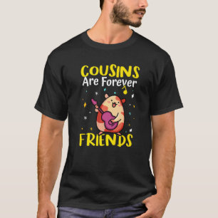 Cousins Are Forever Friends  T-Shirt