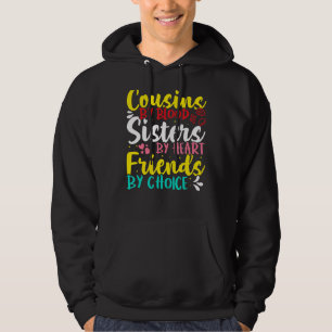 Cousins By Blood  Sisters By Heart  Friends By Cho Hoodie