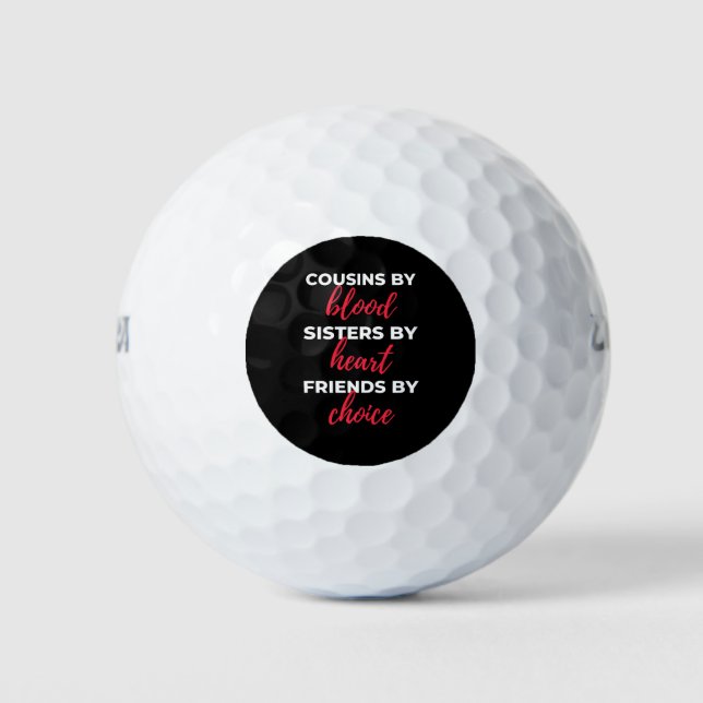 Cousins By Blood Sisters By Heart Golf Balls (Front)