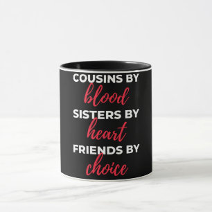 Cousins By Blood Sisters By Heart Mug