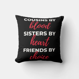 Cousins By Blood Sisters By Heart Throw Pillow
