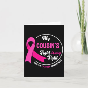 Cousin's Fight Is My Fight Cousin Breast Cancer Aw Card