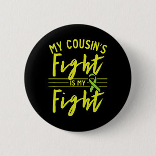Cousin's Fight Is My Fight Kidney Disease Awarenes 2 Inch Round Button