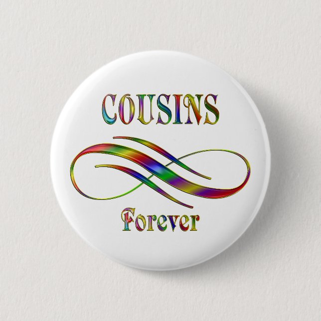 Cousins Forever 2 Inch Round Button (Front)