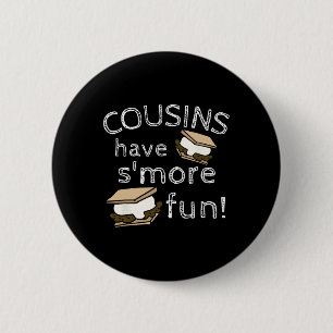 Cousins Have Smore Fun Family Vacation Reunion Mat 2 Inch Round Button