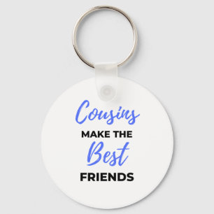 Cousins Make The Best Friends 2 Keychain