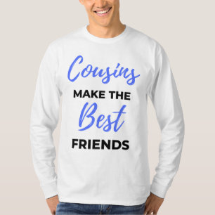 Cousins Make The Best Friends 2 T-Shirt