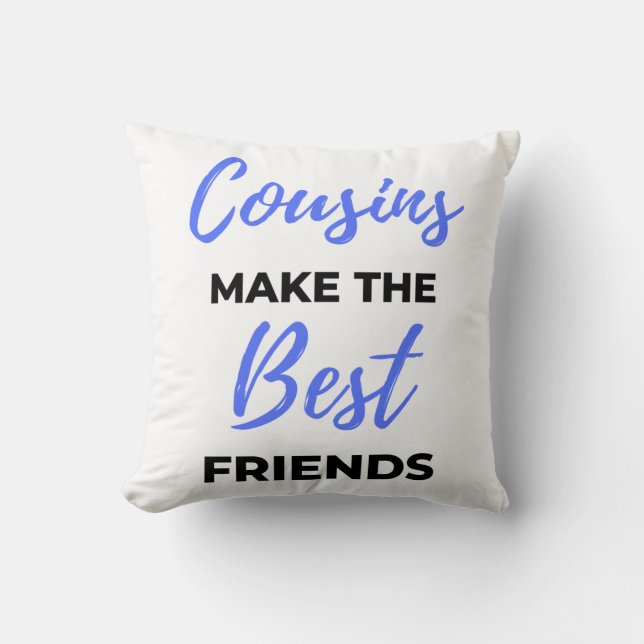 Cousins Make The Best Friends 2 Throw Pillow (Front)
