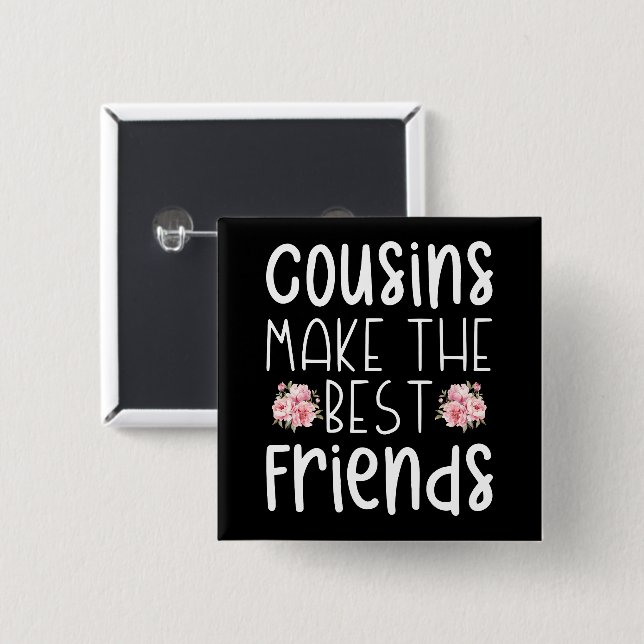 Cousins Make The Best Friends Cute Children Flower 2 Inch Square Button (Front & Back)